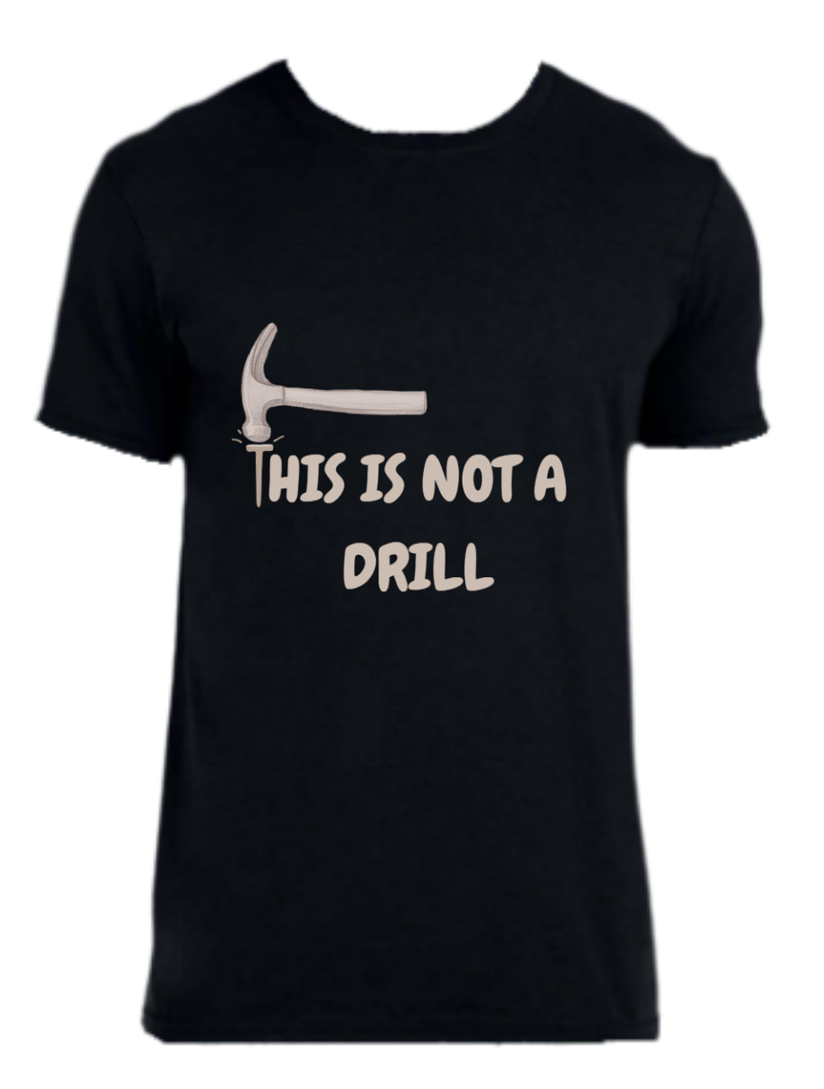 Hammer hitting a T shaped nail that is connected into a string of words that says "This is not a drill" - Dark variant