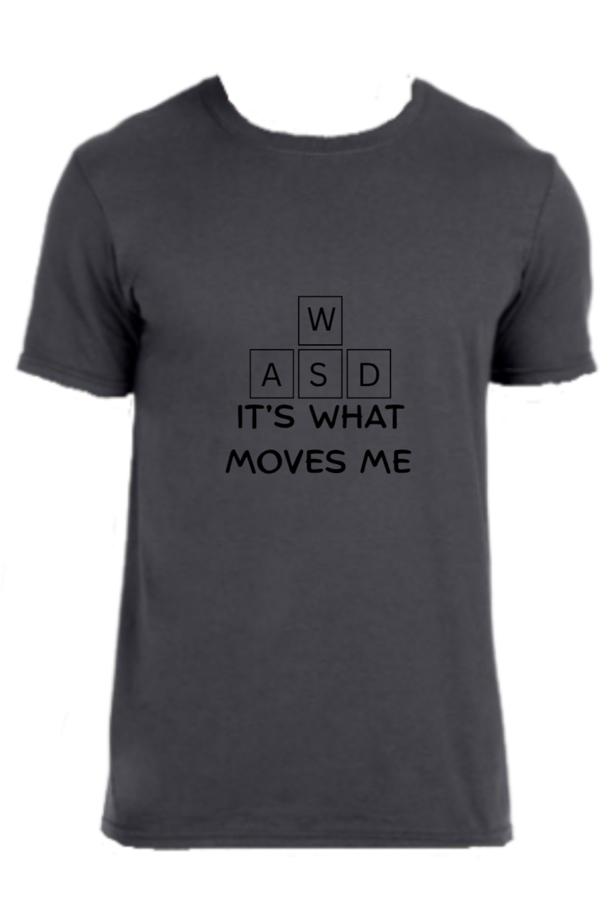 Has keyboard buttons with the letters "WASD" followed by the text "it's what moves me" These are the keys used for movement in games.