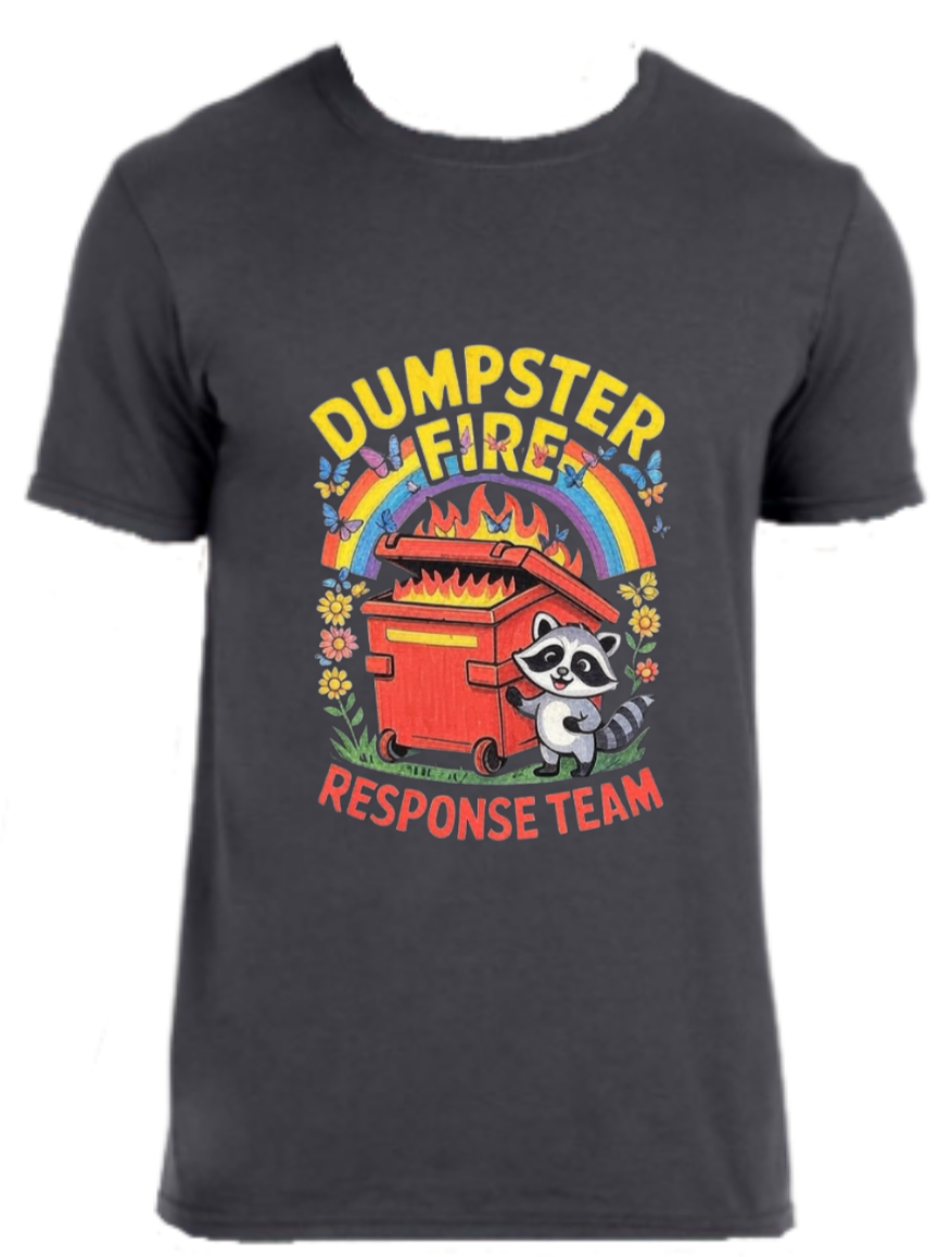 Raccoon standing near a dumpster that is on fire, with colorful spring rainbow and butterflies; contains the text "Dumpster Fire" across the top of the image and "Response Team" along the bottom of the image - Grey variant