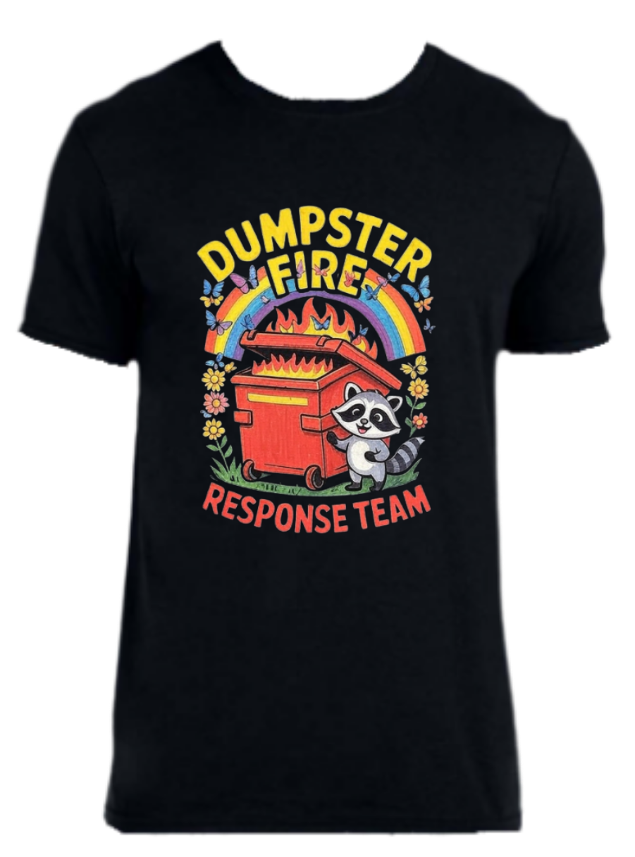 Raccoon standing near a dumpster that is on fire, with colorful spring rainbow and butterflies; contains the text "Dumpster Fire" across the top of the image and "Response Team" along the bottom of the image - Dark variant