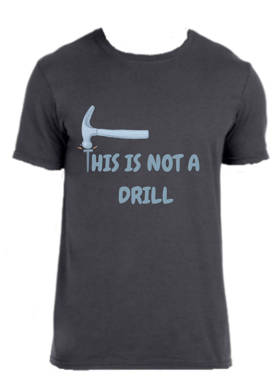 Hammer hitting a T shaped nail that is connected into a string of words that says "This is not a drill" - Grey variant
